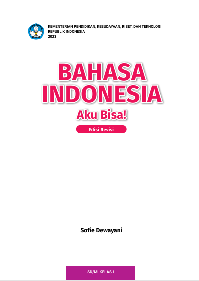 Bahasa Indonesia: Aku Bisa! untuk SD/MI Kelas I (Edisi Revisi)